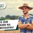 Entressafra no Agronegócio - Imagem de produtor rural na sua propriedade