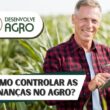 Gestão financeira no agronegócio - Imagem de contador do agronegocio fazendo planejamento financeiro da fazenda