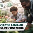 Agricultor familiar precisa de contador - Imagem de produtor rual e seu filho praticando agricultura familiar